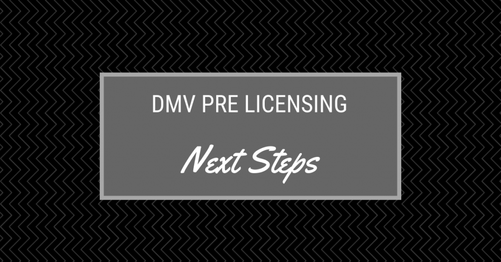 pre-licensing next steps